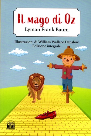 Il mago di Oz. Ediz. integrale