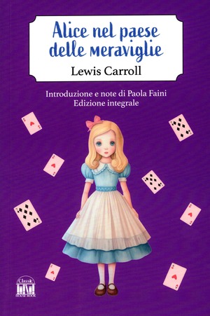 Alice nel paese delle meraviglie. Ediz. integrale