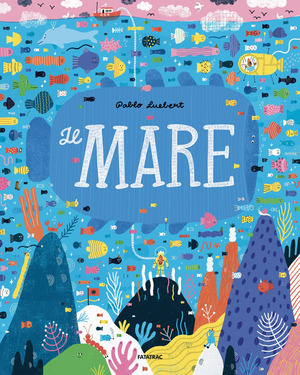 Il mare. Ediz. a colori