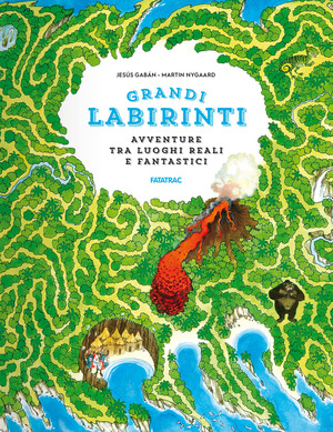 Avventure tra luoghi reali e fantastici. Grandi labirinti. Ediz. a colori