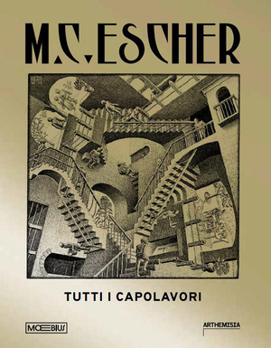 M.C. Escher. Tutti i capolavori