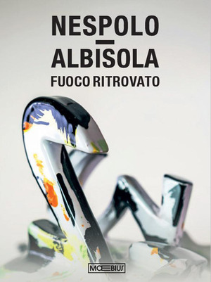 Nespolo / Albisola. Fuoco ritrovato