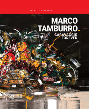 Marco Tamburro. Caravaggio forever