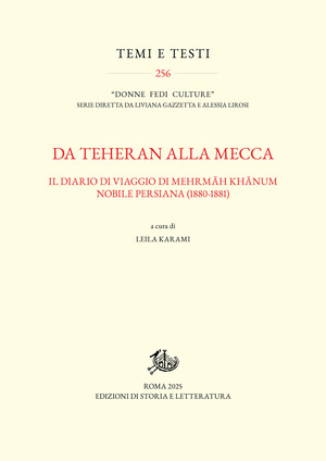 Da Teheran alla Mecca. Il diario di viaggio di Mehrmah Khanum, nobile persiana (1880-1881)