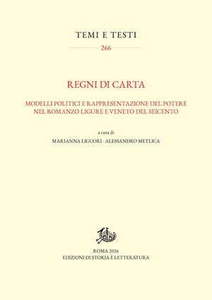 Regni di carta. Modelli politici e rappresentazione del potere nel romanzo ligure e veneto del Seicento