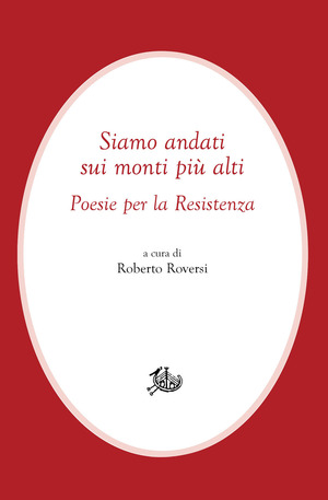 Siamo andati sui monti più alti. Poesie per la Resistenza