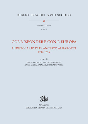 Corrispondere con l’Europa. L’epistolario di Francesco Algarotti (1712-1764)