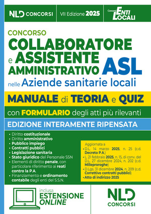 Manuale assistente amministrativo ASL con teoria e quiz 2025. Manuale per la preparazione al concorso per collaboratore e assistente amministrativo nelle aziende sanitarie locali (ASL). Con estensione online