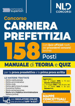 Concorso 158 posti Carriera Prefettizia. Manuale con teoria e quiz per la prova preselettiva e la prima prova scritta 2025. Con espansione online