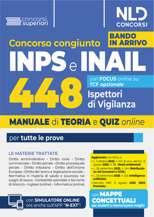 Concorso 448 INPS Ispettori di Vigilanza INPS-INAIL. Manuale per la preparazione a tutte le prove di concorso con teoria e quiz. Con espansione online