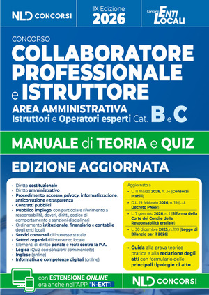 Manuale collaboratore e istruttore dell'area amministrativa cat. B e C negli enti locali, manuale con teoria e quiz 2026. Con guida alla prova teorico-pratica e alla redazione degli atti e con un formulario delle principali tipologie di atti