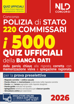 Concorso 220 Commissari Polizia di Stato 2026. 5000 quiz ufficiali della banca dati commentati e ragionati con tecniche di memorizzazione
