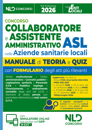 Concorso collaboratore e assistente amministrativo nelle Aziende Sanitarie Locali (ASL). Manuale con teoria e quiz, formulari e atti 2026. Con software di simulazione