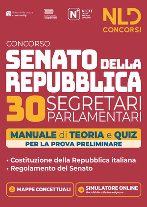 Concorso Senato della Repubblica. 30 segretari parlamentari. Manuale di teoria e quiz per la prova preliminare. Nuova ediz. Con espansione online. Con software di simulazione