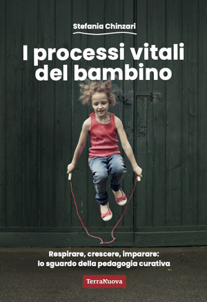 I processi vitali del bambino. Respirare, crescere, imparare: lo sguardo della pedagogia curativa