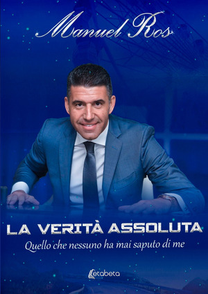 La verità assoluta. Quello che nessuno ha mai saputo di me