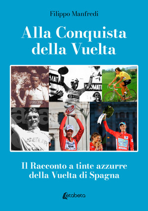 Alla conquista della Vuelta. Il racconto a tinte azzurre della Vuelta di Spagna