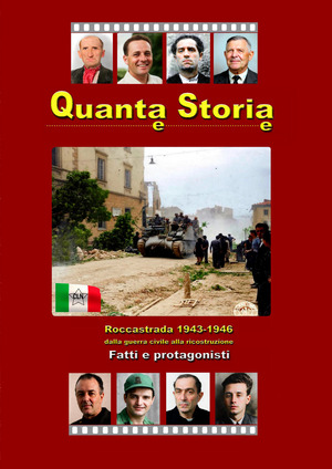 Quanta storia. Roccastrada 1943-1946 dalla guerra civile alla ricostruzione. Fatti e protagonisti
