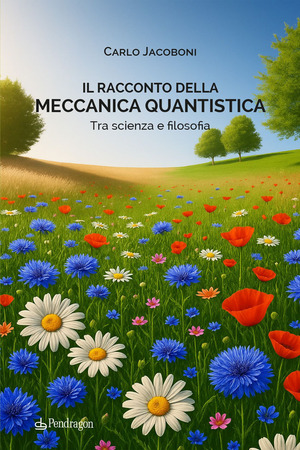 Il racconto della meccanica quantistica. Tra scienza e filosofia