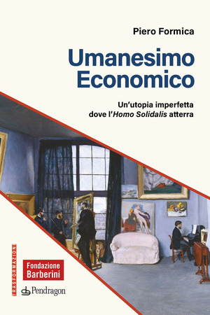 Umanesimo economico. Un’utopia imperfetta dove l’Homo Solidalis atterra