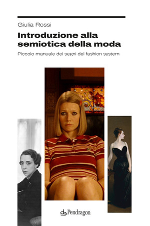 Introduzione alla semiotica della moda. Piccolo manuale dei segni del fashion system