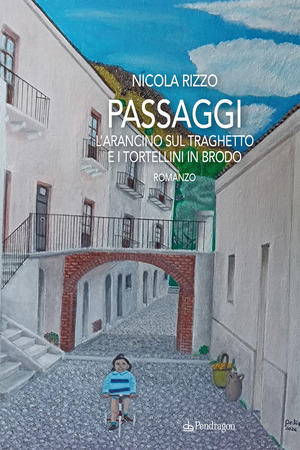 Passaggi. L’arancino sul traghetto e i tortellini in brodo