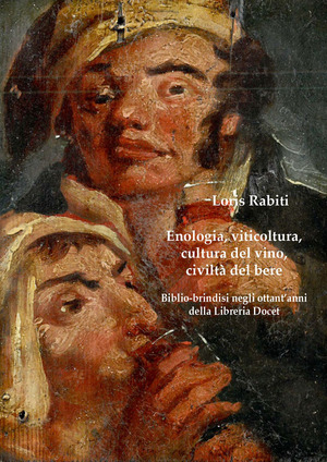 Enologia, viticoltura, cultura del vino, civiltà del bere. Biblio-brindisi negli ottant’anni della Libreria Docet