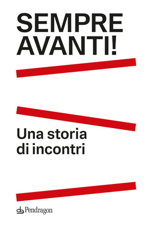 Sempre Avanti! Una storia di incontri