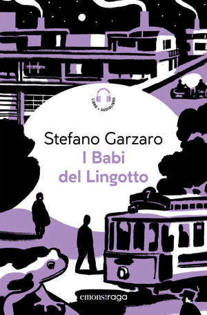 I Babi del Lingotto. Libro + audiolibro. Con File audio per il download