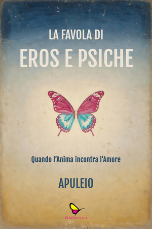 La favola di Eros e Psiche. Quando l'anima incontra l'amore