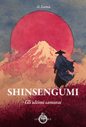 Shinsengumi. Gli ultimi samurai