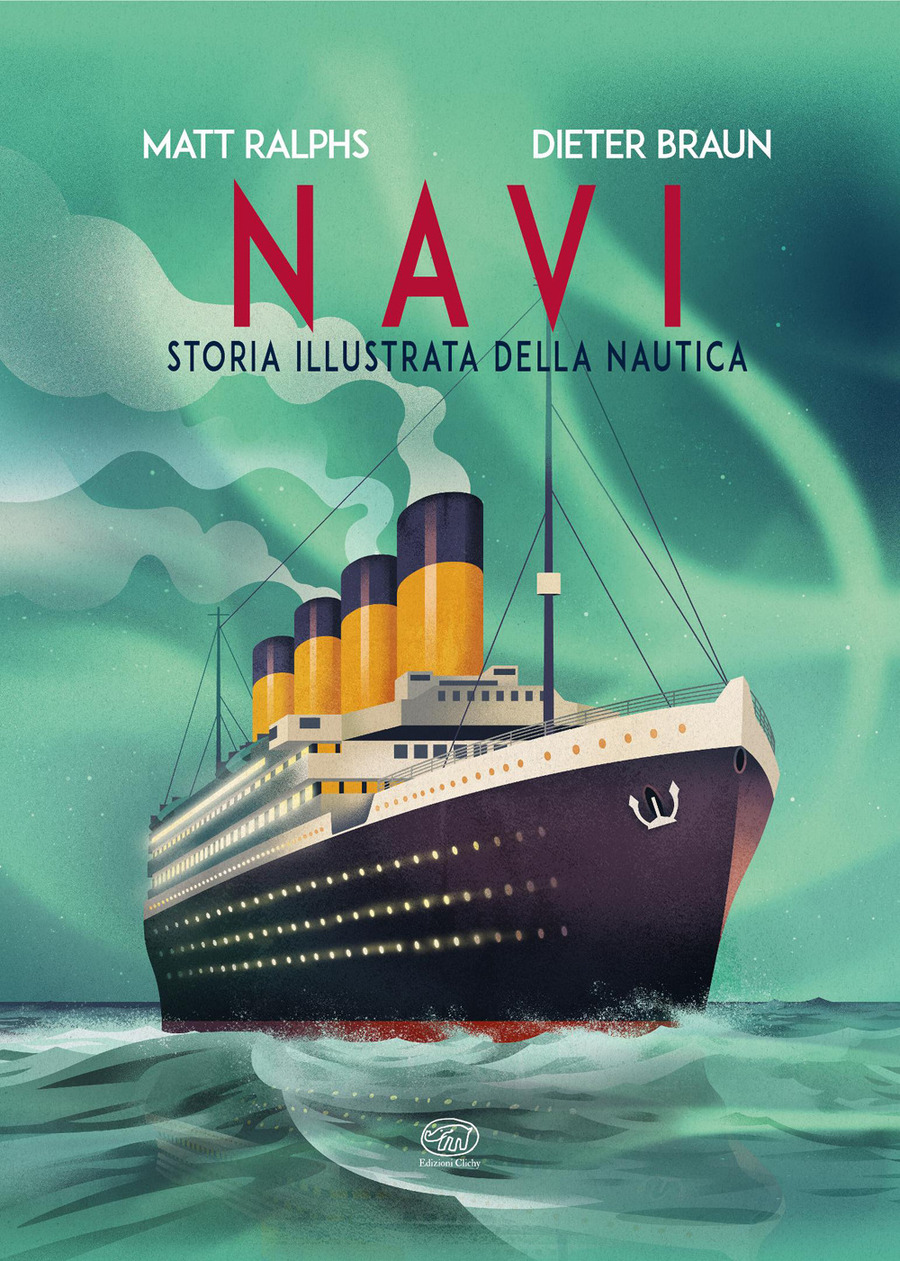 Navi. Storia illustrata della nautica