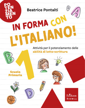 In forma con l'italiano. Attività per il potenziamento delle abilità di letto-scrittura