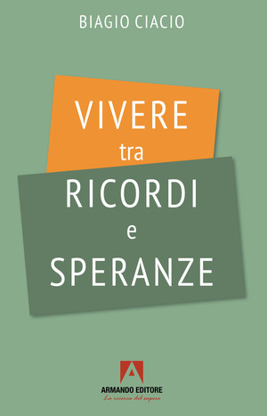 Vivere tra ricordi e speranza