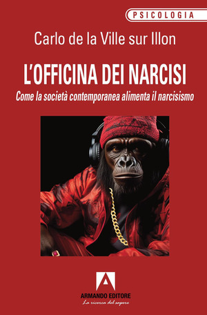 L' officina dei narcisi. Come la società contemporanea alimenta il narcisismo