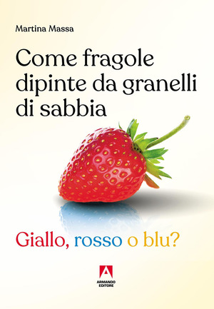 Come fragole dipinte da granelli di sabbia