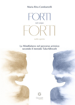 Forti nel corpo, forti nello spirito. La mindfulness nel percorso artistico secondo il metodo TakeABreath