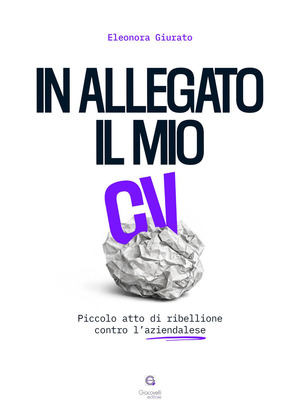 In allegato il mio CV. Piccolo atto di ribellione contro l'aziendalese