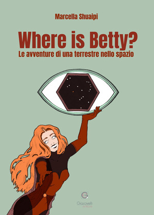 Where is Betty? Le avventure di una terrestre nello spazio