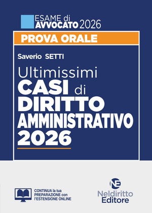 Ultimissimi casi di diritto amministrativo per la prova orale dell'esame di avvocato 2025-2026 con tracce e casi svolti
