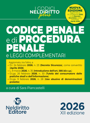 Codice penale e di procedura penale. Aprile 2026 (II edizione) aggiornato alla L. 24 aprile 2026, n. 54 (DL. Sicurezza)