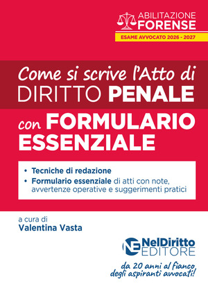 Come si scrive l'atto di penale per l'esame scritto di avvocato 2026. Con formulario
