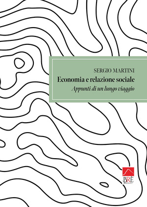 Economia e relazione sociale. Appunti di un lungo viaggio