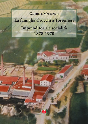 La famiglia Crocchi a Torrenieri. Imprenditoria e socialità (1878-1970)