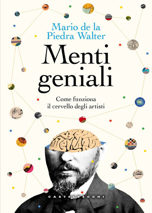 Menti geniali. Come funziona il cervello degli artisti