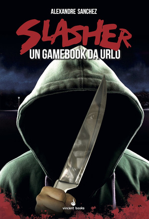 Slasher. Un gamebook da urlo