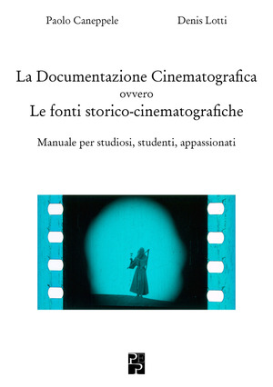 Documentazione Cinematografica ovvero Le fonti storico-cinematografiche