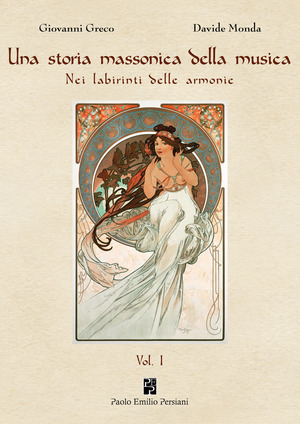 Una storia massonica della musica. Nei labirinti delle armonie