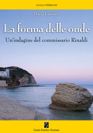La forma delle onde. Un'indagine del commissario Rinaldi
