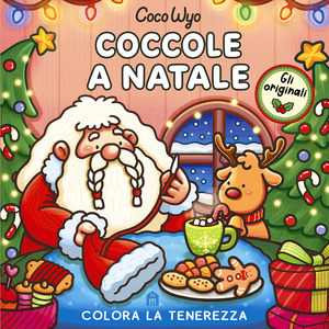Coccole a Natale. Libro da colorare per tutte le età. Gli originali Coco Wyo
